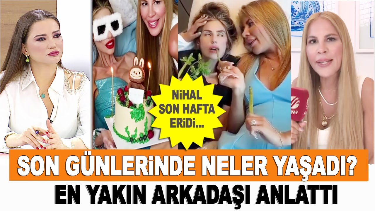 PINAR KERİMOĞLU NİHAL CANDAN'IN SON GÜNLERİNİ ANLATTI! GERÇEKLER GÜN YÜZÜNE ÇIKTI...