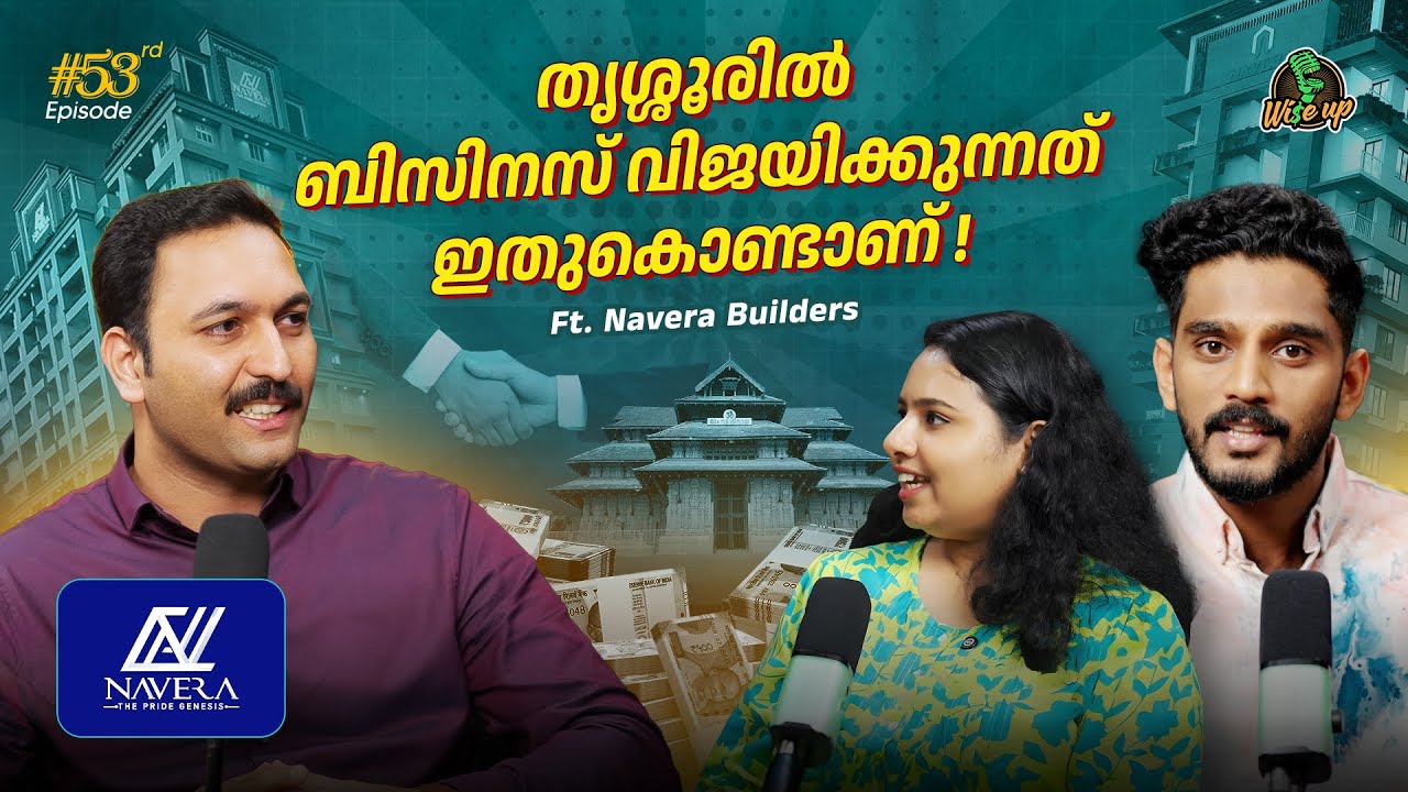 Kerala&rsquo;s Trusted Builder: Navera Builders Full Story | WiseUp Business Podcast  | Navera Builders