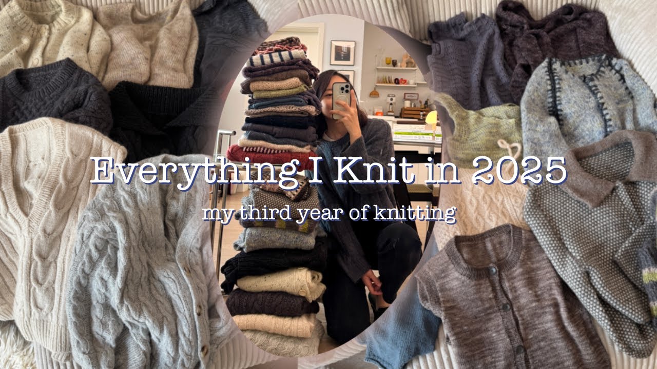 Everything I Knit in 2025 · my third year of knitting