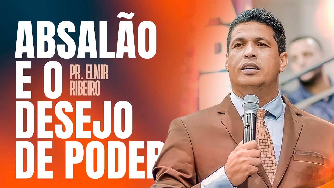 ABSAL&Atilde;O: O Ego que Destruiu um Chamado I PR ELMIR RIBEIRO - CULTO DE ENSINO