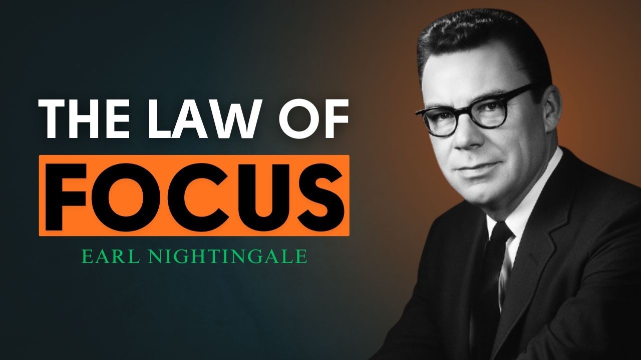 The Law of Focus | Earl Nightingale Motivation