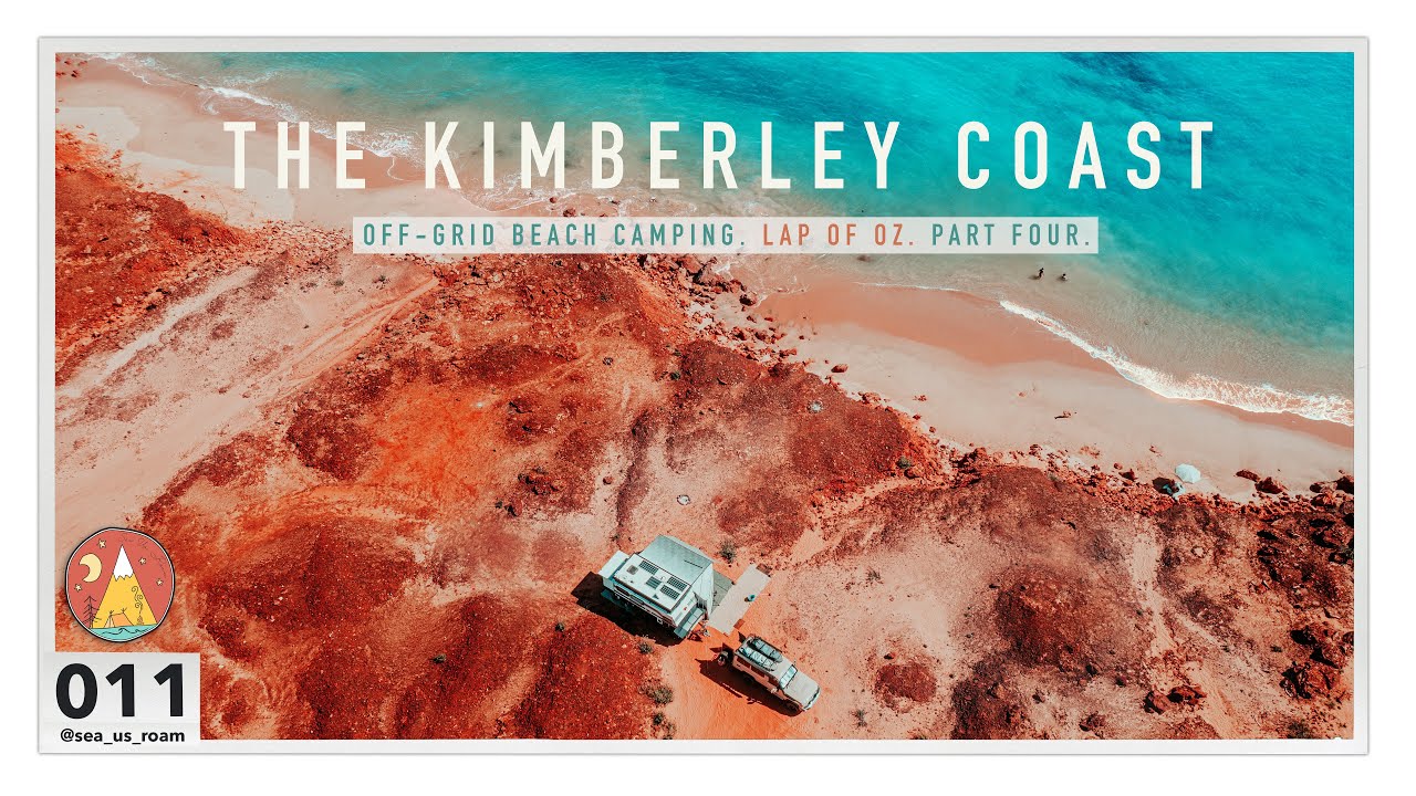 011 | Our Own Private Beach! 🏖 OFF - GRID Beach Camp | Broome and James Price Point | Our Big Lap