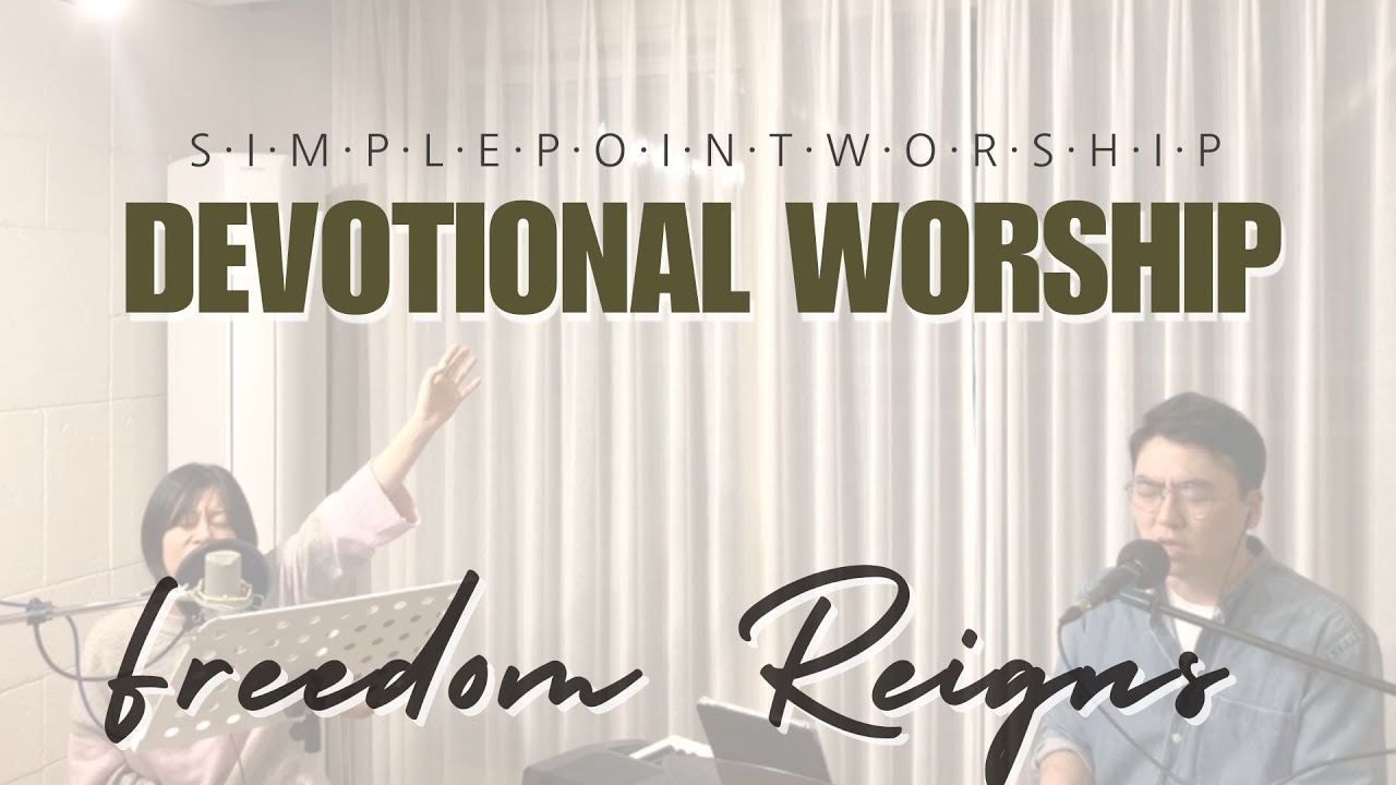 주 여호와는 광대하시도다 & 주의 영이 계신 곳에 자유 있네 Freedom Reigns_260130_Simple Point Worship