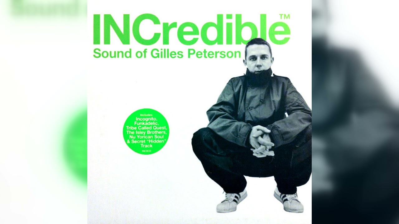 Gilles Peterson - INCredible Sound Of Gilles Peterson (Acid Jazz, Latin, Future Jazz) (1999)