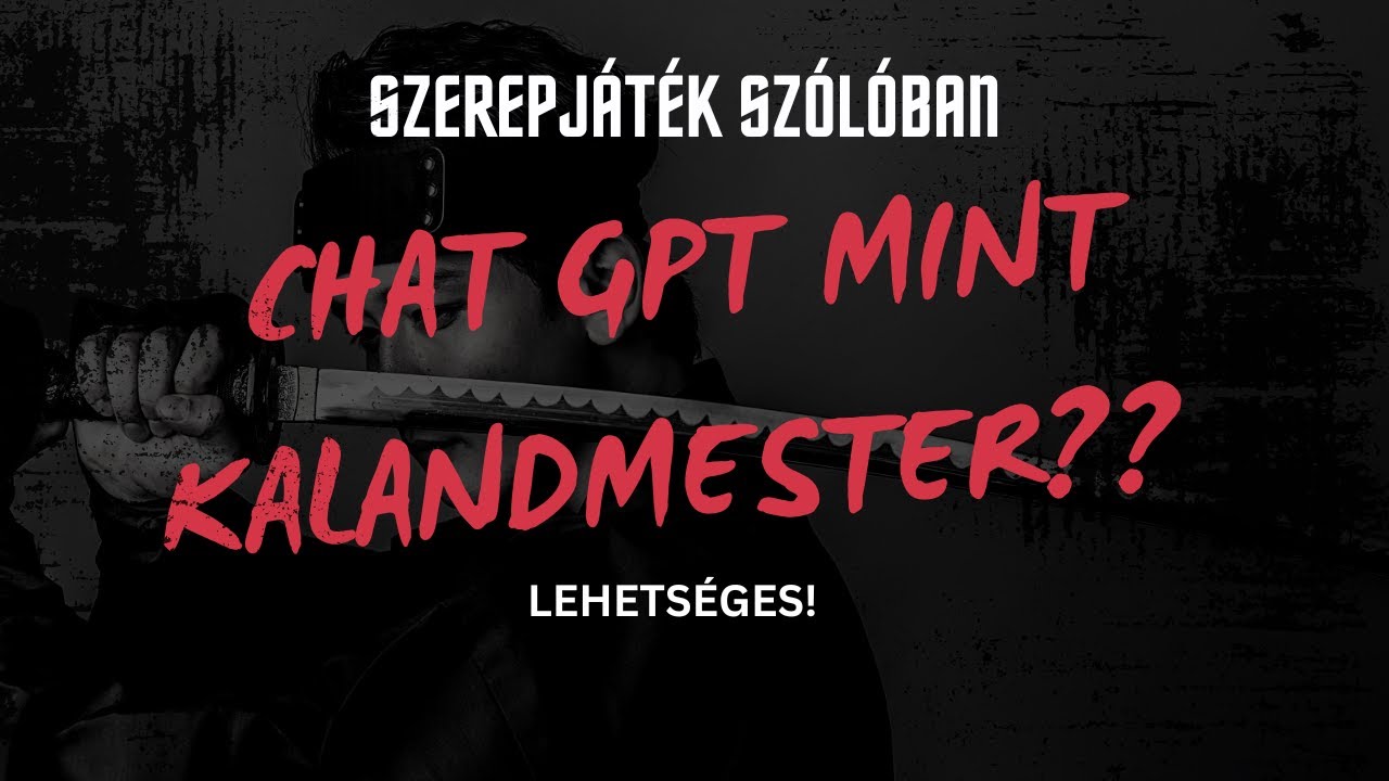 Chat GPT mint kalandmester?? Lehetséges!