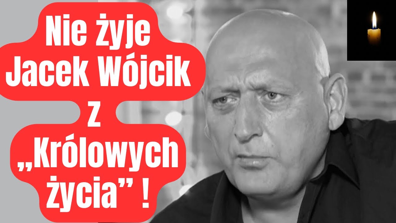 Z OSTATNIEJ CHWILI! NIE ŻYJE JACEK WÓJCIK Z „KRÓLOWYCH ŻYCIA”! Miał 55 lat ! 