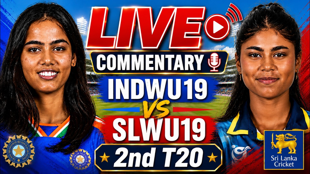 🔴Live : INDWU19 vs SLWU19 2nd T20 Live Commentary | India W U19 vs Sri Lanka W U19 Live