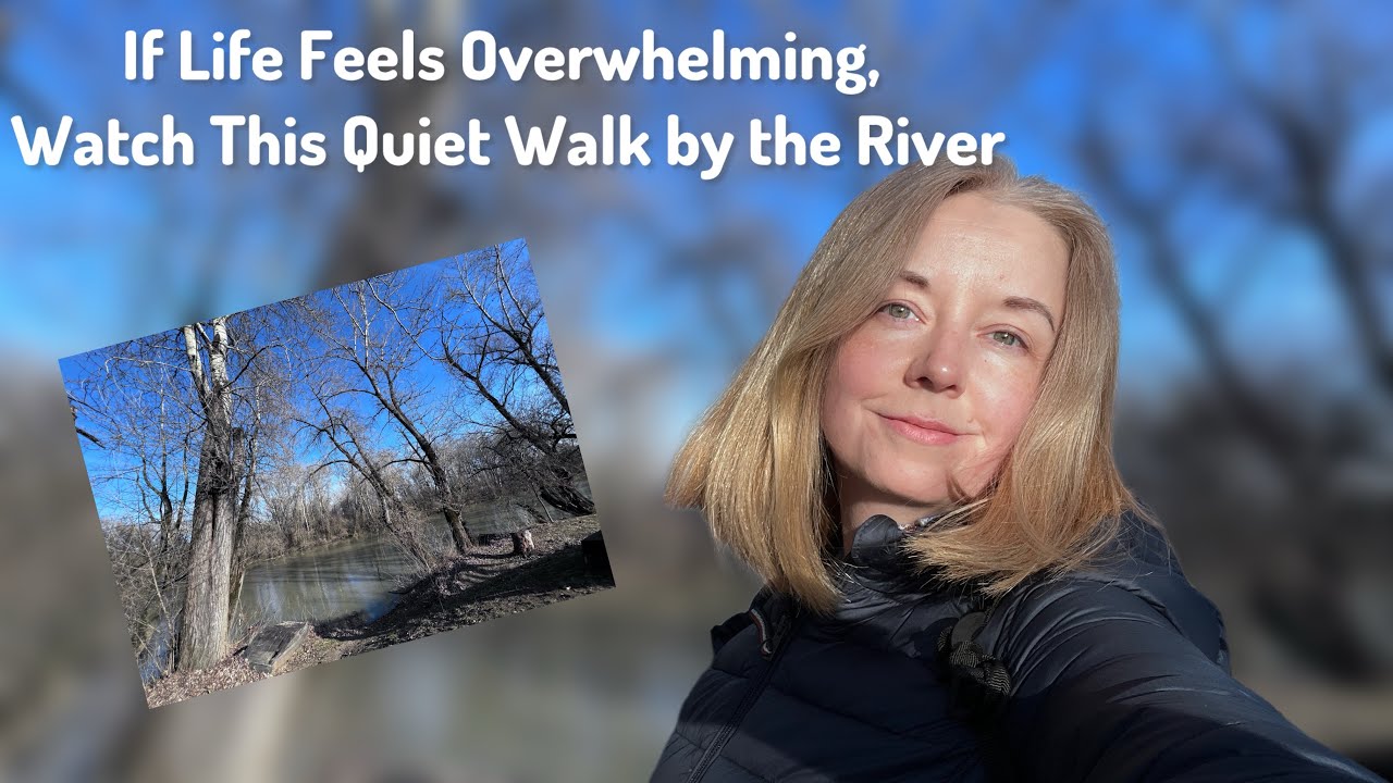 If Life Feels Overwhelming, Watch This Quiet Walk by the River #walking #naturewalk #happiness 