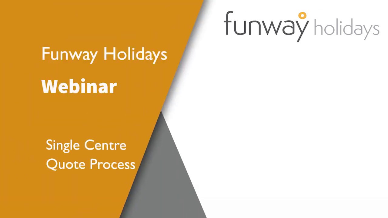 Funway Holidays Webinar Part 2 | Single Centre Quote Process