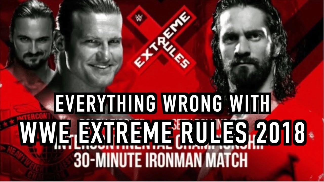 Everything Wrong With WWE Extreme Rules 2018