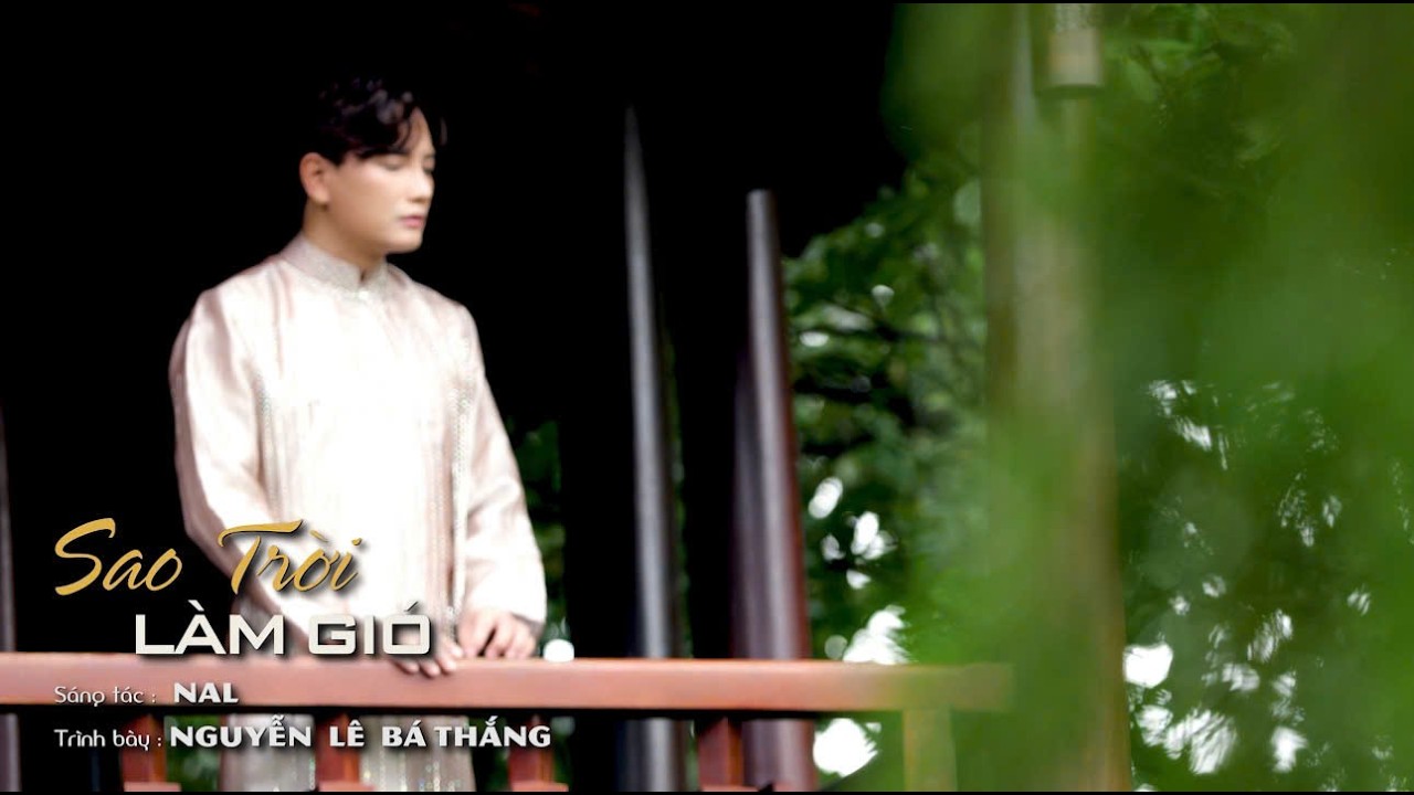 SAO TRỜI LÀM GIÓ || Nguyễn Lê Bá Thắng