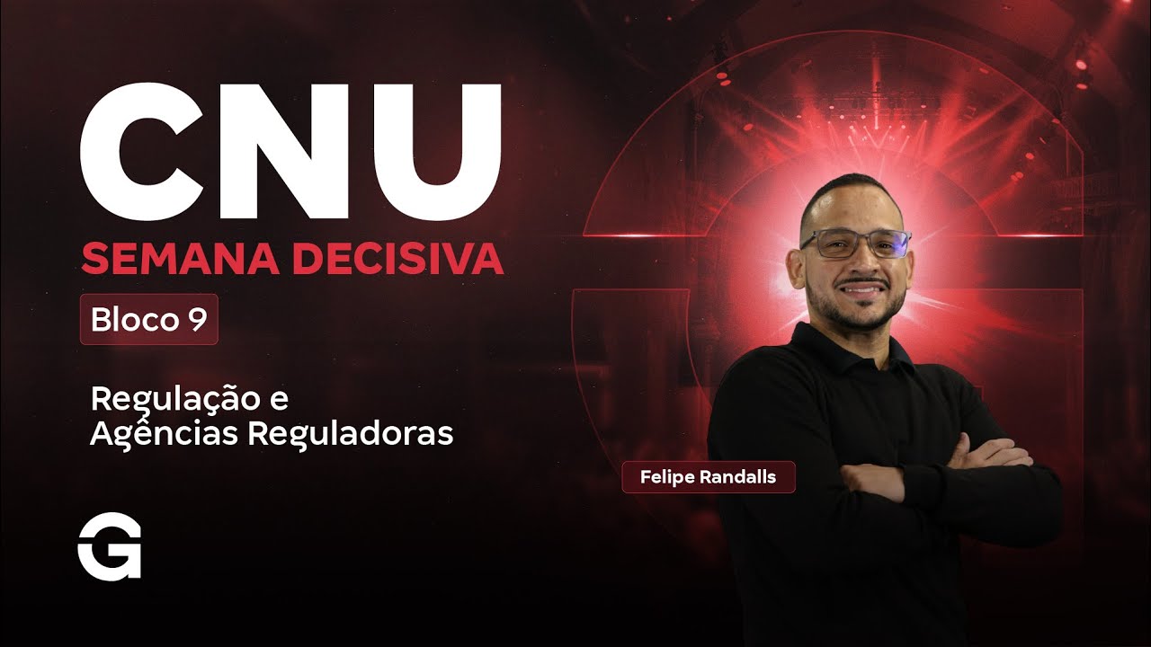 CNU 2025 | Bloco 9 | Semana Decisiva: Regulação e Agências Reguladoras