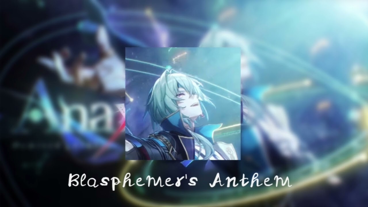 Blasphemer’s Anthem (Anaxa fansong) | HSR Fan Music
