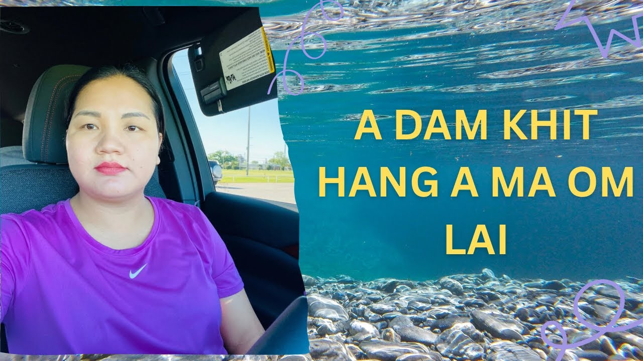 A dam khit hang a ma om lai cih, tangthu tawh tha la khawm kik ni maw lawmte.
