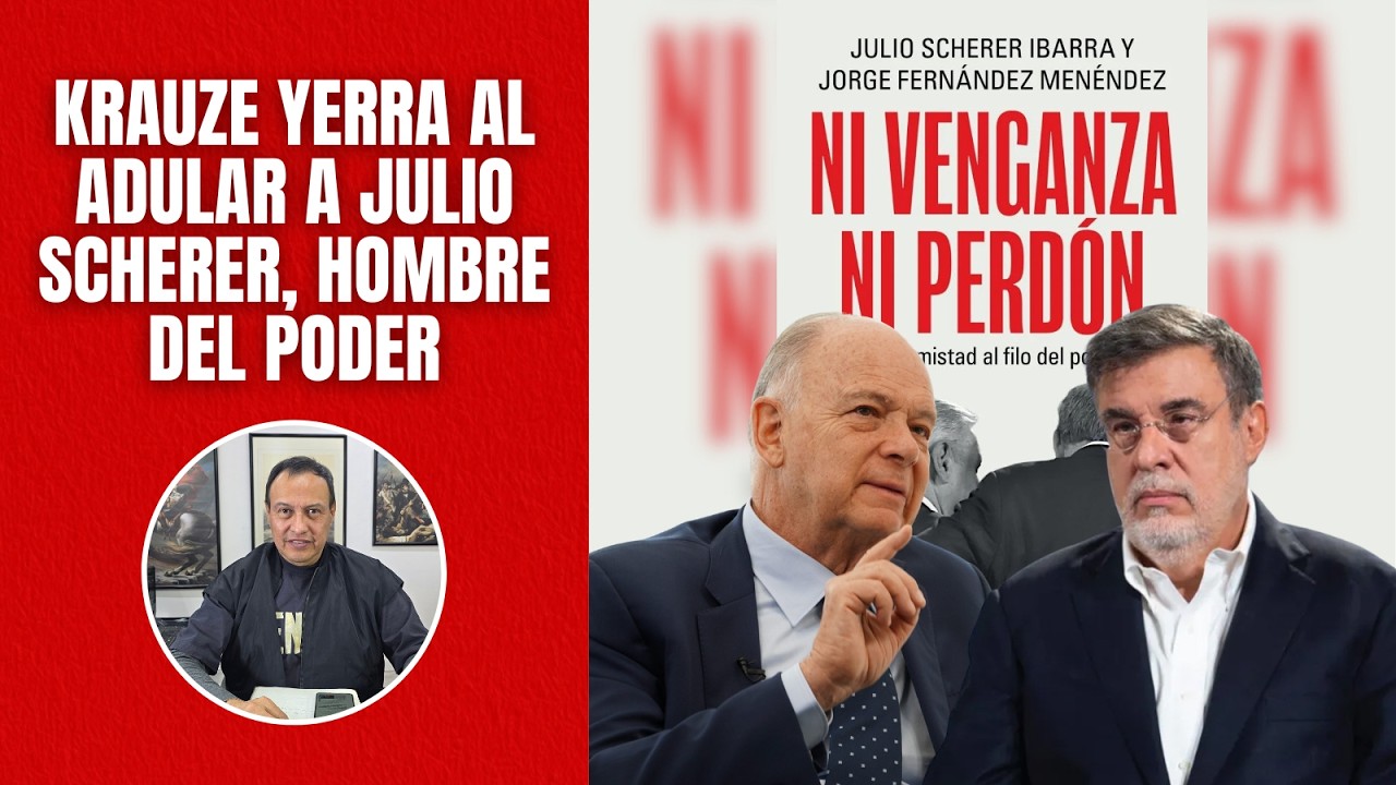 Krauze yerra al adular a los hombres del poder como ahora hace con Scherer Ibarra