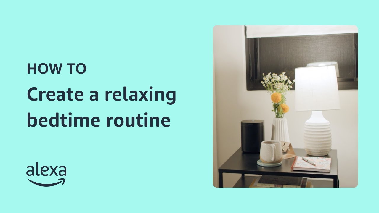 Bedtime Routine For a Good Night's Sleep | Alexa Built-in