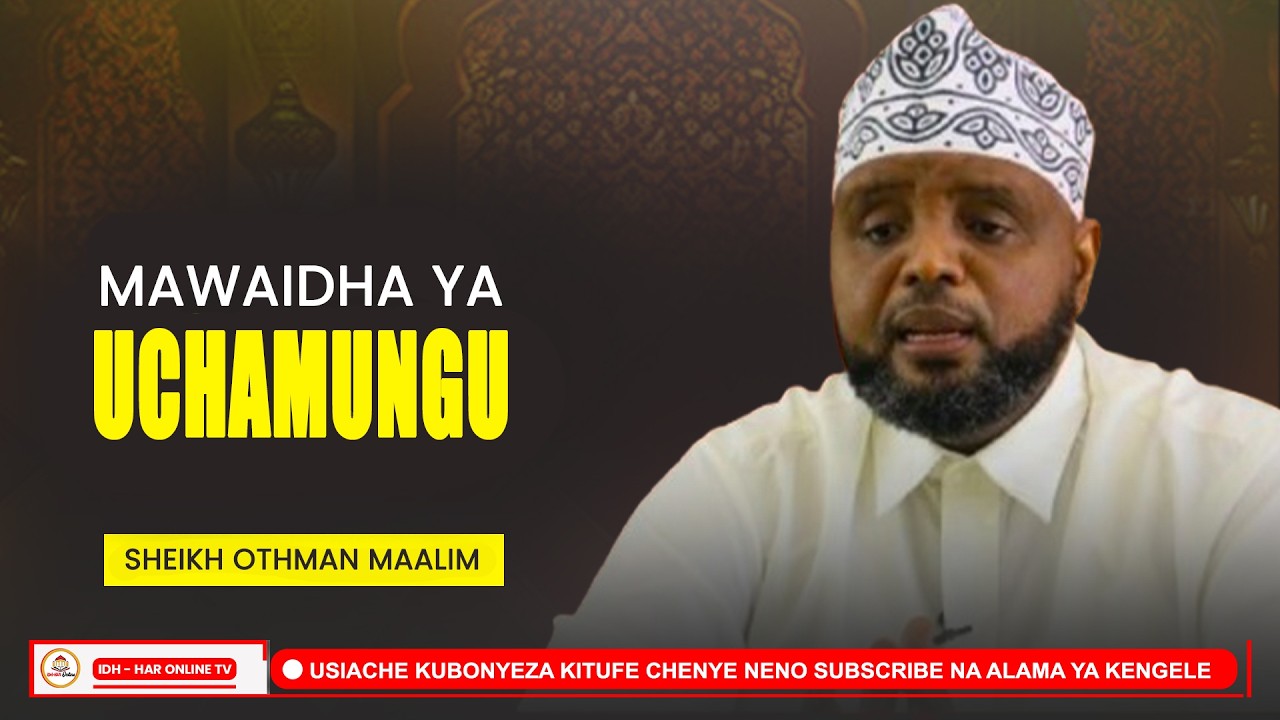 MAWAIDHA YA UCHAMUNGU  //Sheikh Othman Maalim