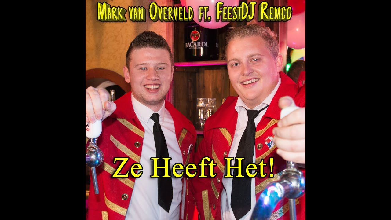 Mark van Overveld ft. FeestDJ Remco - Ze Heeft Het! (Carnaval 2016)