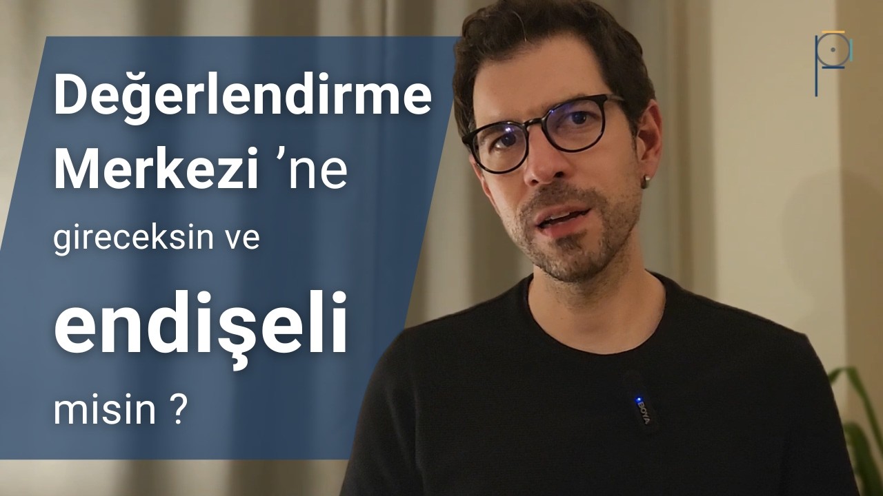 Değerlendirme Merkezi hakkında bunları bilmek seni rahatlatacak