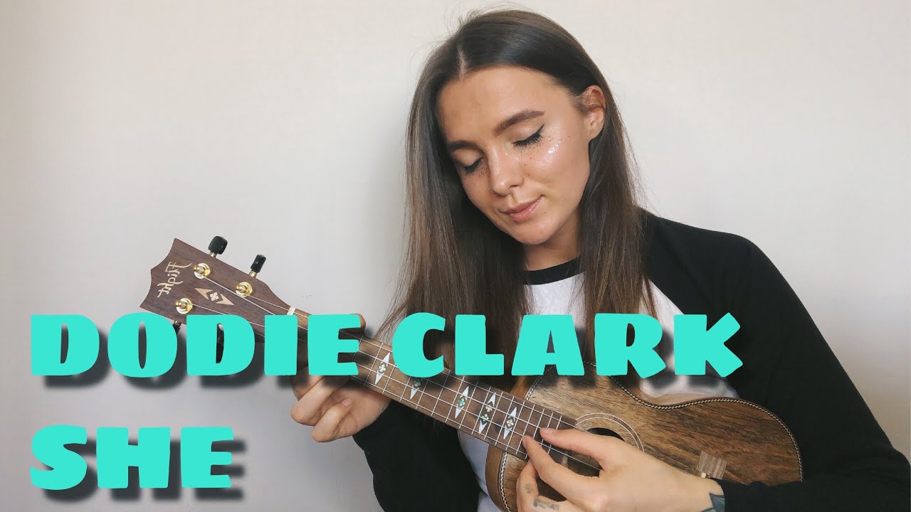 DODIE CLARK - SHE / UKULELE TUTORIAL