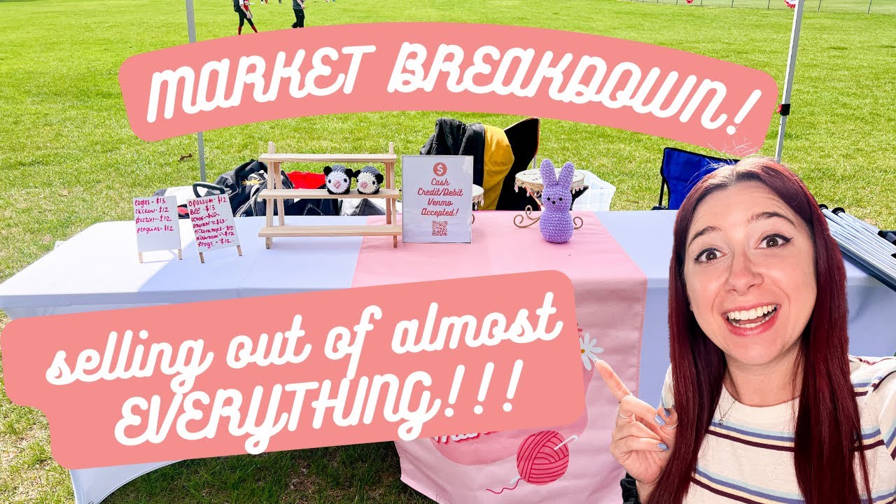 MARKET BREAKDOWN! Selling out of almost ALL of my crochet items at my event!!!