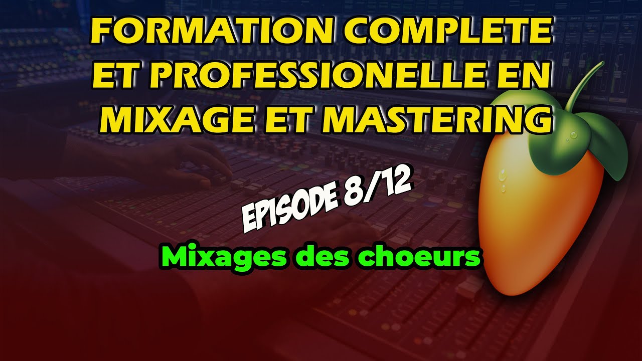 Formation Complète et Professionnelle en Mixage et Mastering - Épisode 8/12 : Mixage des chœurs