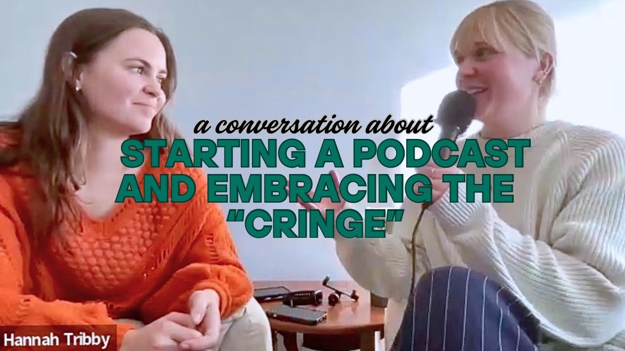 a conversation about starting a podcast and embracing the 