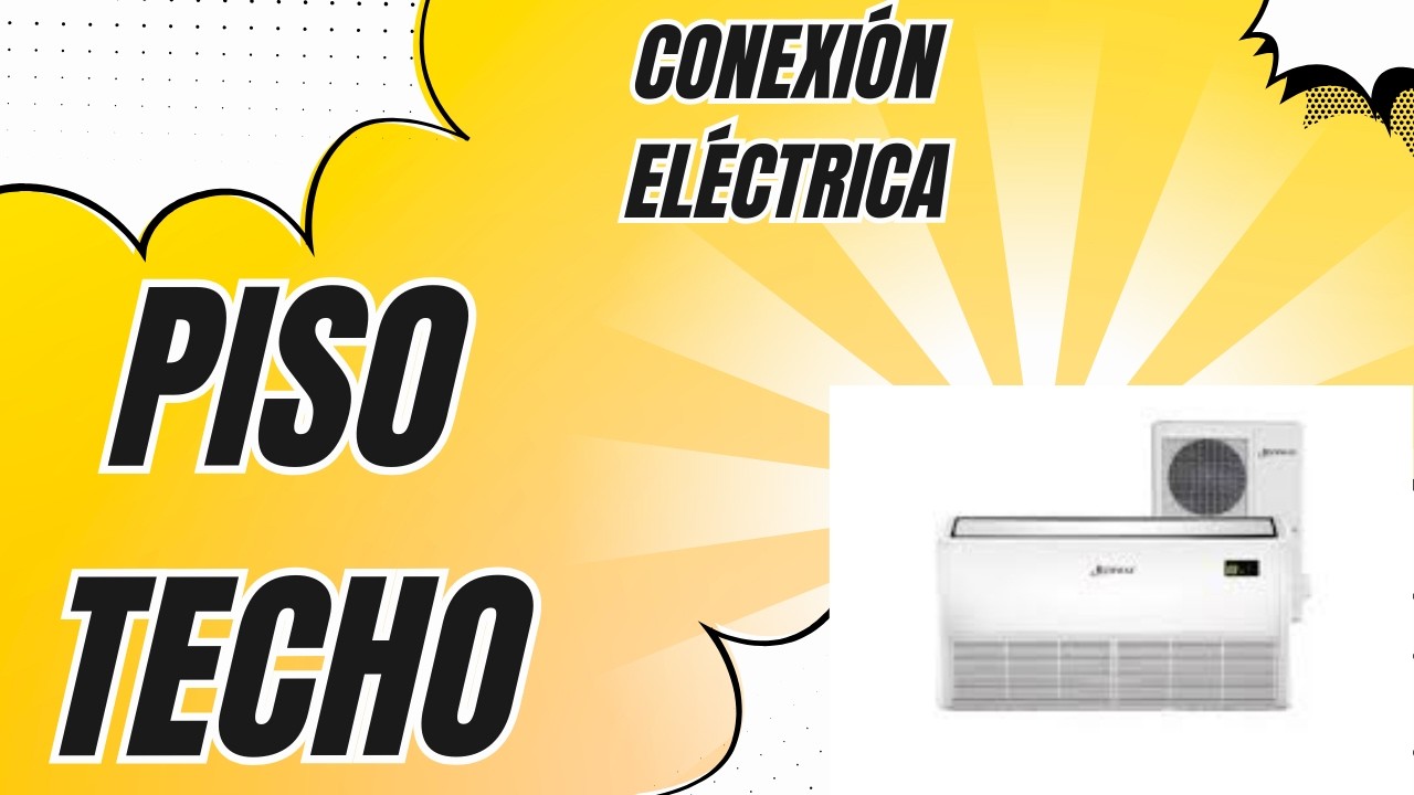 conexión ELÉCTRICA AIRE PISO TECHO
