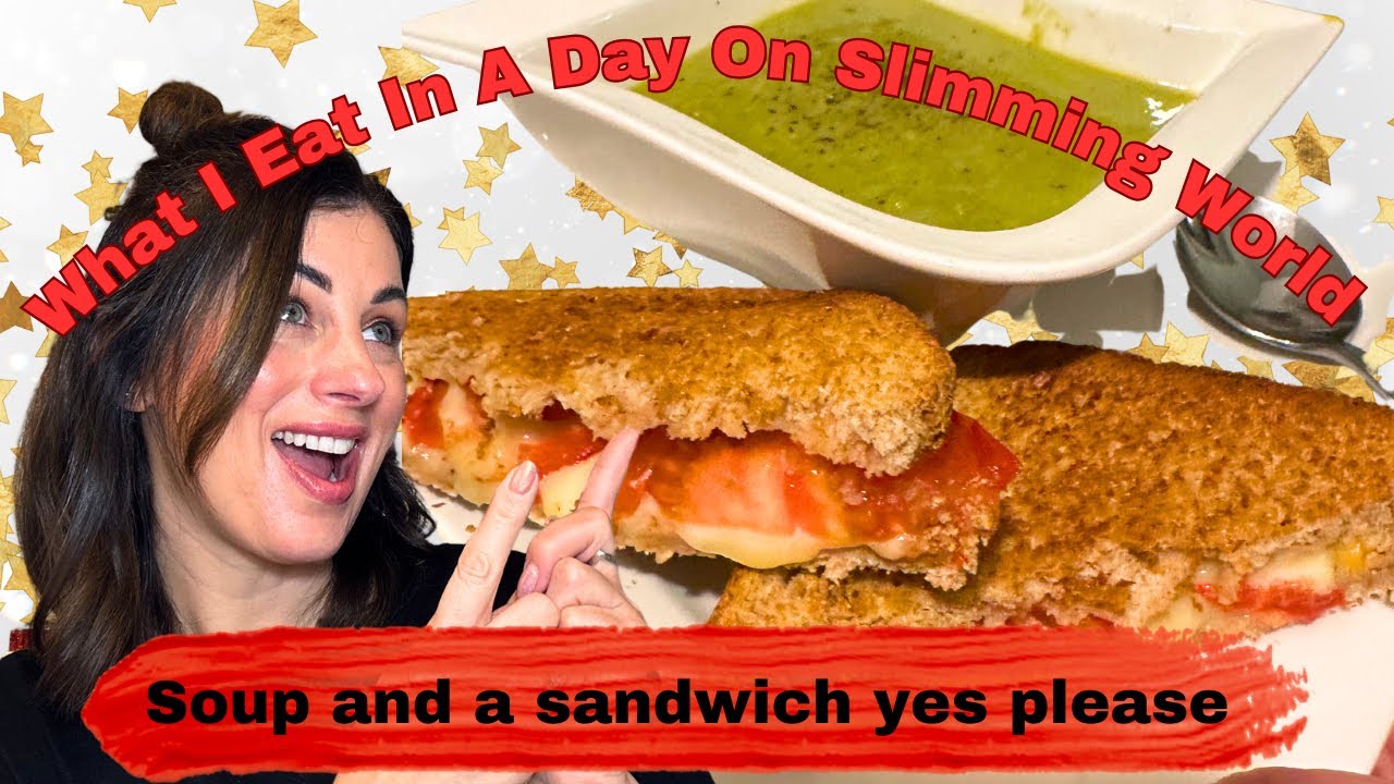 What I Eat In A Day On Slimming World | Soup & A Sandwich Yes Please!!!