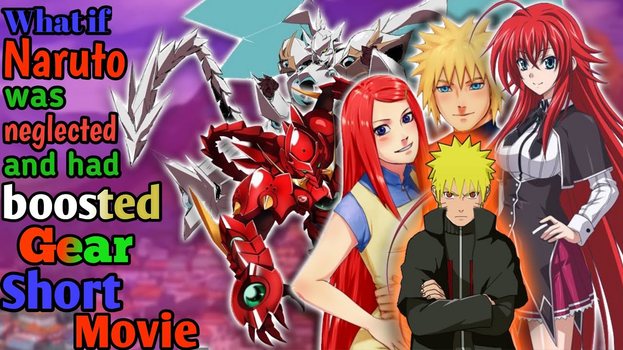 What if Naruto was neglected and had boosted gear Short Movie