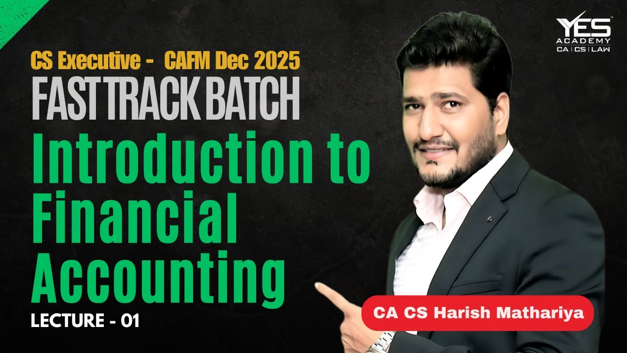 CAFM Fast-Track | TOPIC 1 INTRODUCTION TO ACCOUNTING | Lectures 1 | By CA CS Harish A. Mathariya