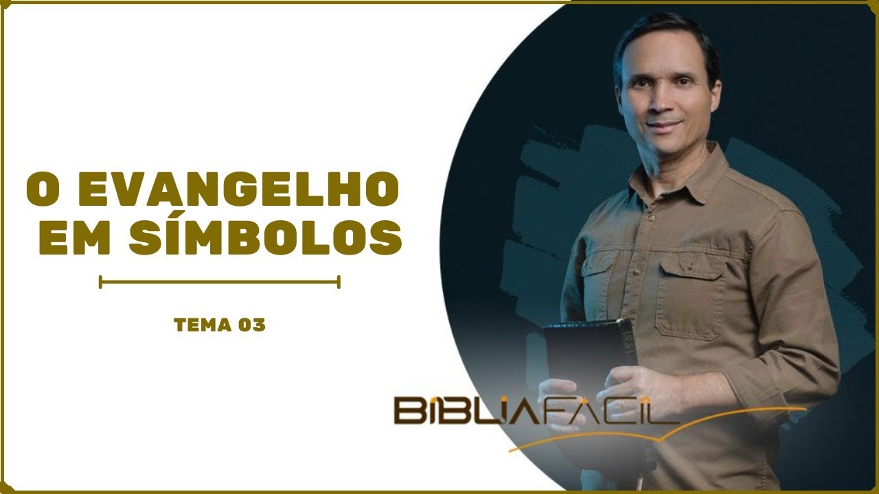 Tema 03: O evangelho dos símbolos