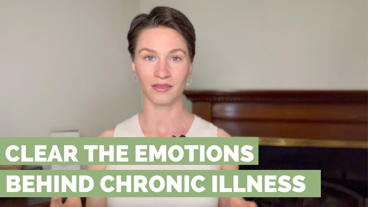 How to Clear the EMOTIONAL BLOCKS that Create Chronic Illness