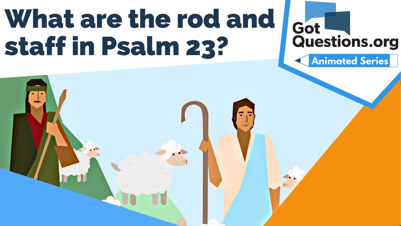 What are the rod and staff in Psalm 23?  |  GotQuestions.org