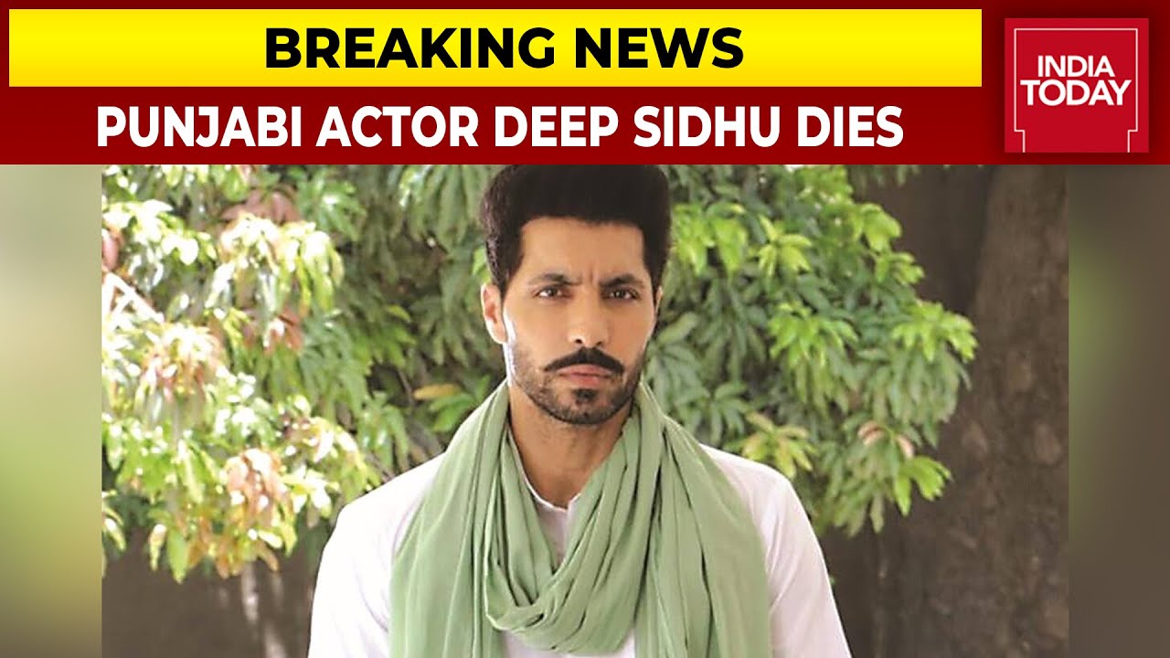Deep Sidhu Accident: Actor & Republic Day Violence Accused Dies In Road Accident | Breaking News