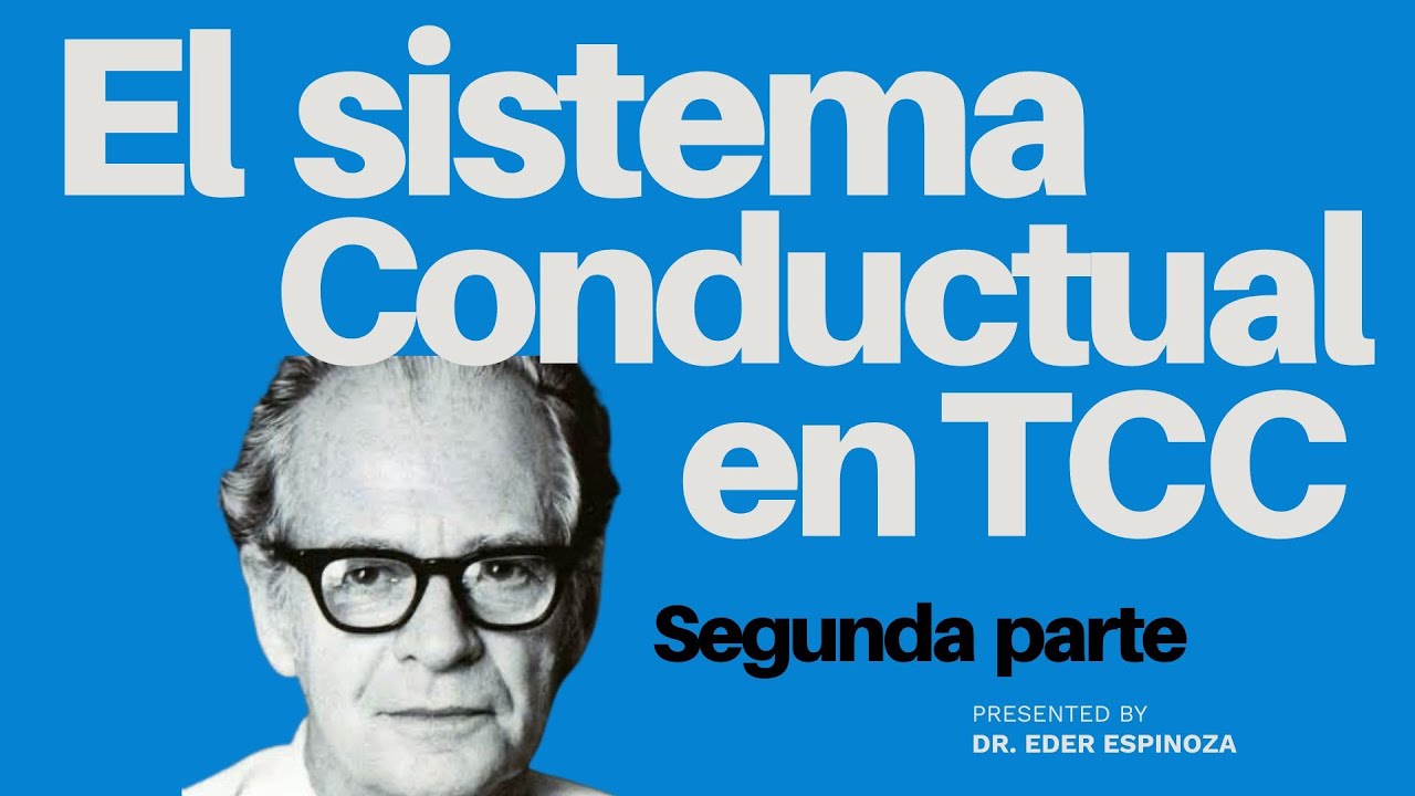 El sistema conductual en TCC. 2a Parte.  Conducta, contingencias y procesos psicológicos