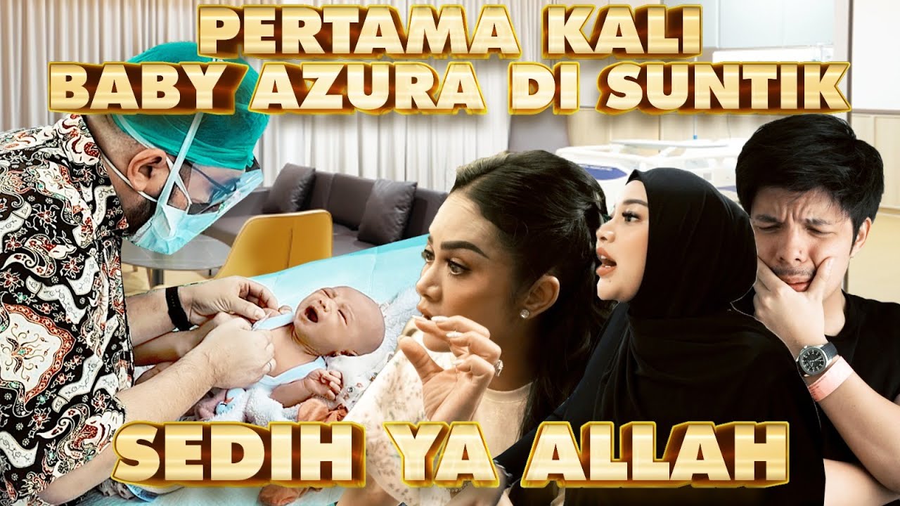 BABY AZURA DISUNTIK!! MIMI KD NANGIS