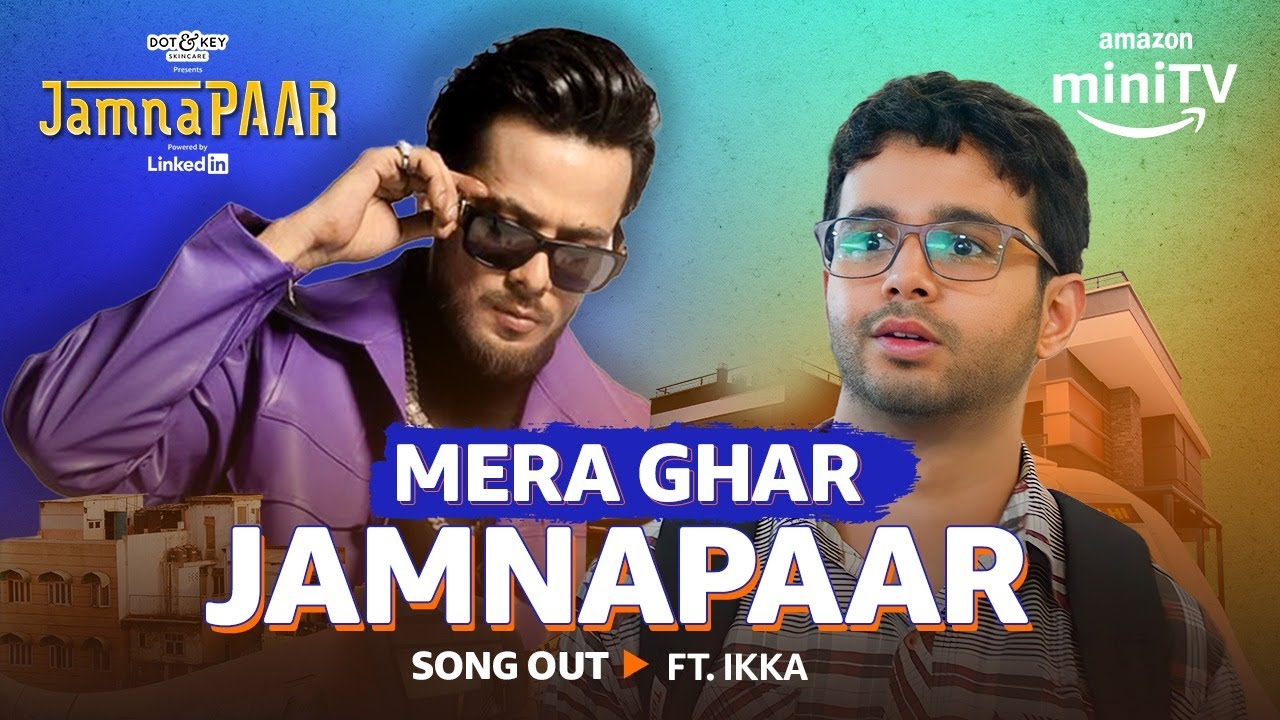 Mera Ghar JamnaPaar Song 2024 | Ikka, Sez on The Beat | Ritvik Sahore | Amazon miniTV