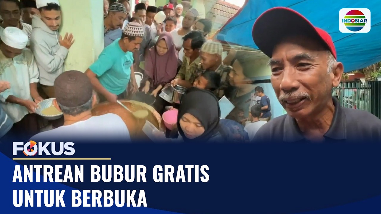 Antrean Bubur Gratis untuk Berbuka | Fokus
