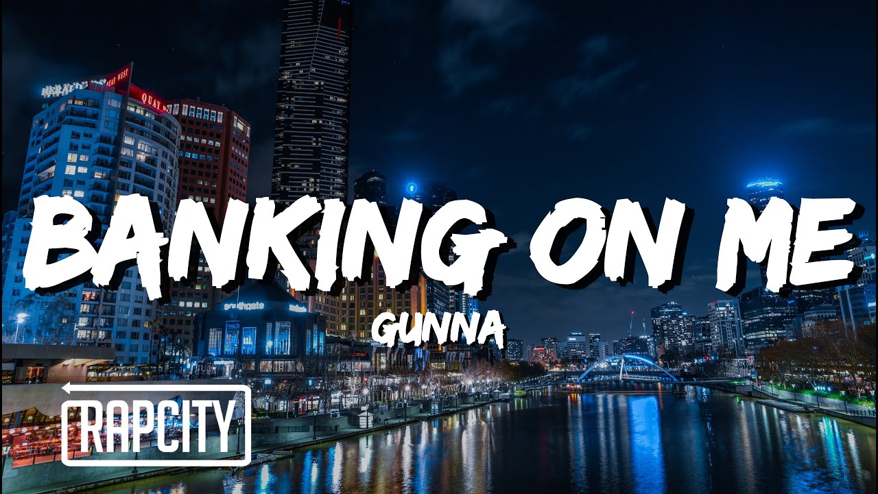 Gunna - Banking On Me (Lyrics)