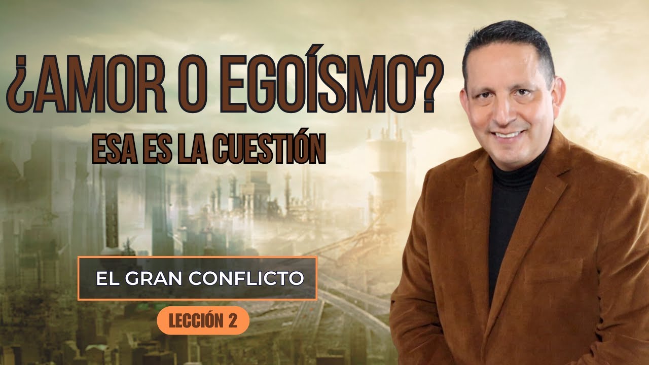 Rubén Bullón- Lección 2: ¿Amor o egoísmo? Esa es la cuestión