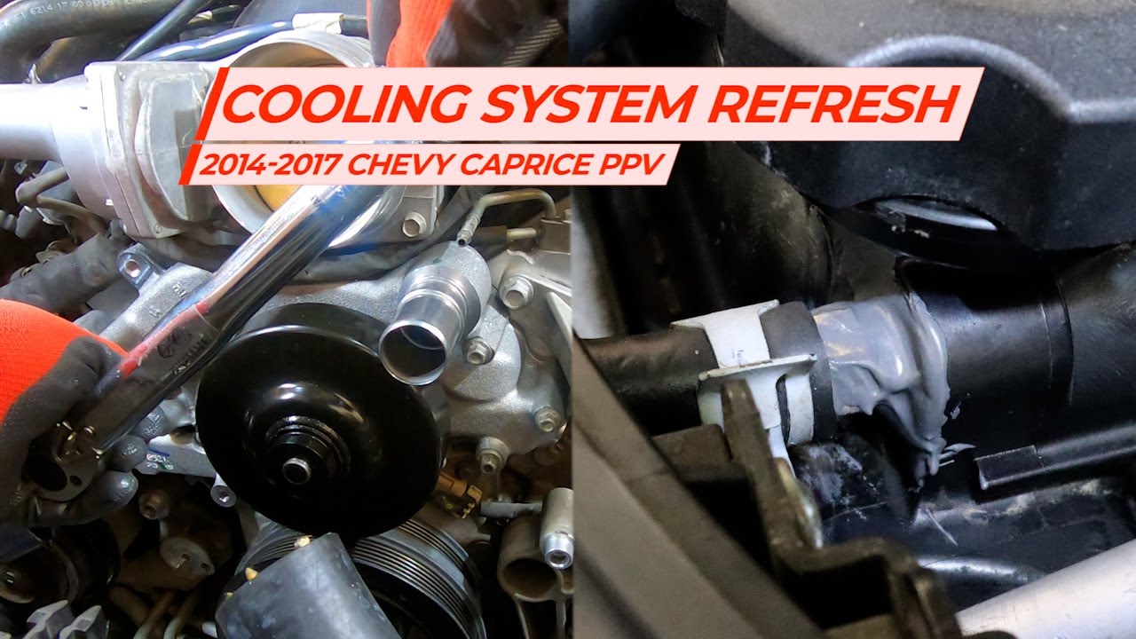 2014-2017 Chevy Caprice PPV - Cooling System Refresh