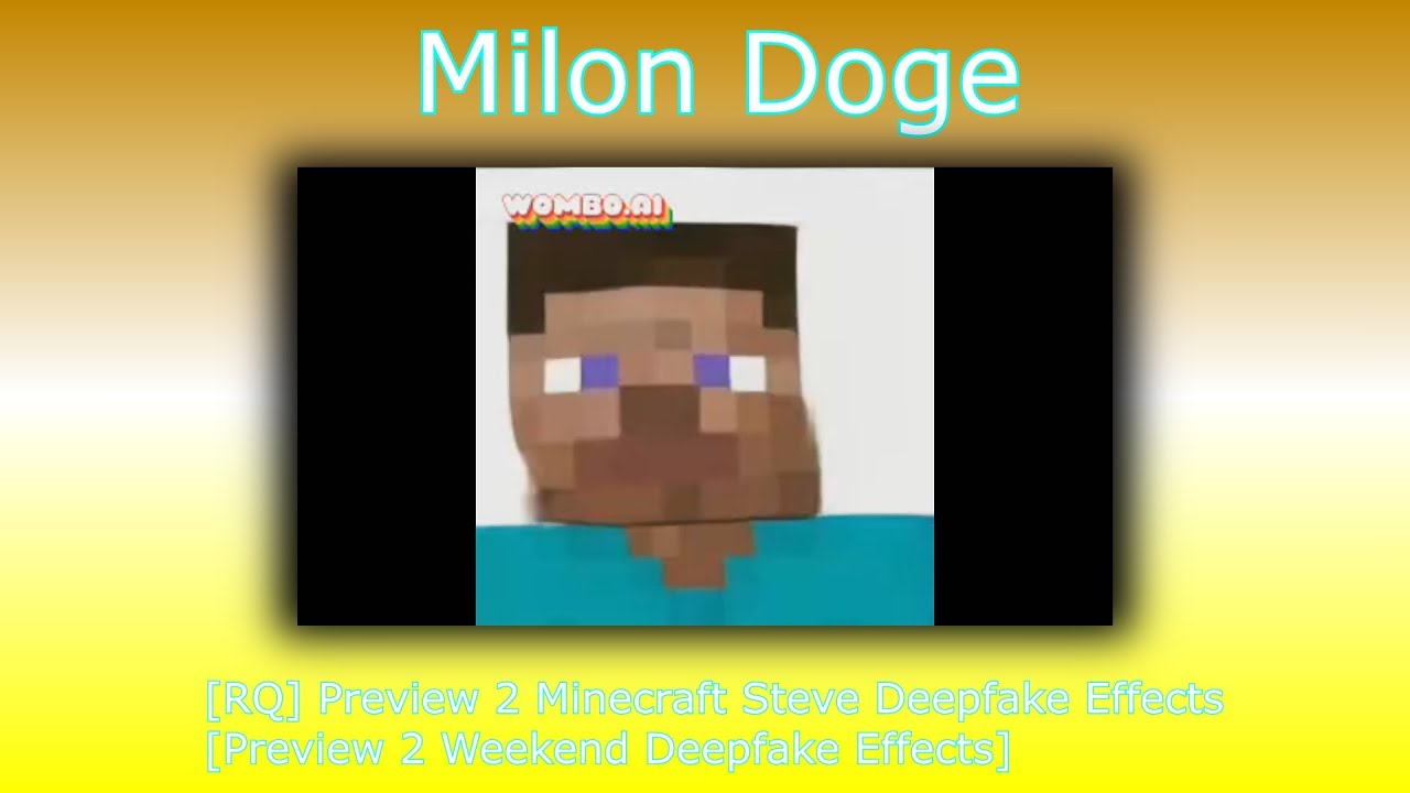 [RQ] Preview 2 Minecraft Steve Deepfake Effects [Preview 2 Weekend Deepfake Effects]