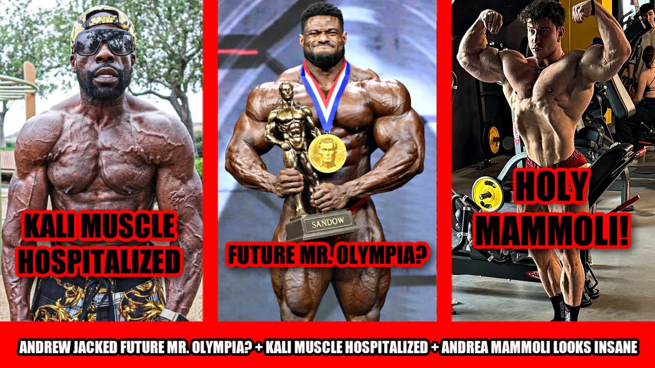 Can Andrew Jacked win the Mr. Olympia? + Andrea Mammoli is Underrated + Kali Muscle Hospitalized