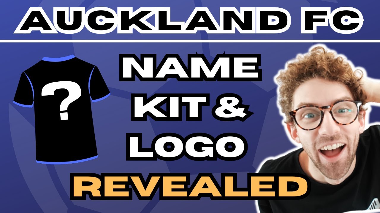 Auckland FC Reveal Name, Kit & Logo | NEW A-League Club