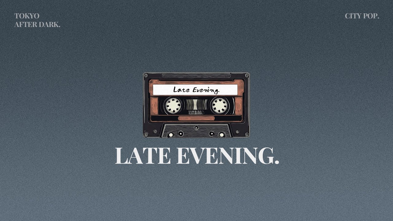Late Evening 🌆 Japanese City Pop Playlist
