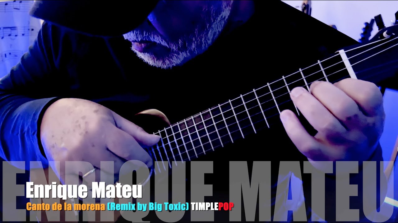 Canto de la morena (TIMPLEPOP) / Enrique Mateu, remix by Big Toxic