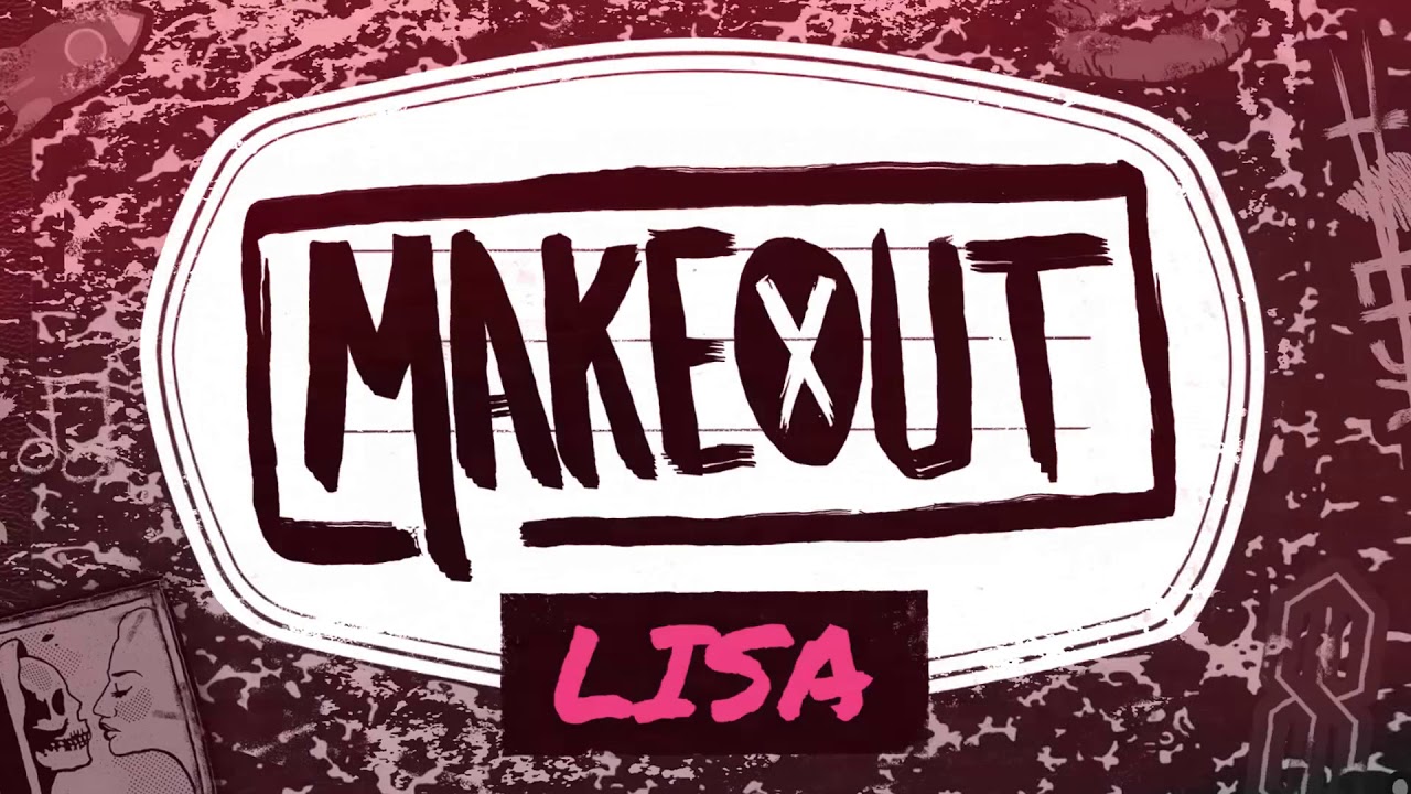 MAKEOUT - Lisa