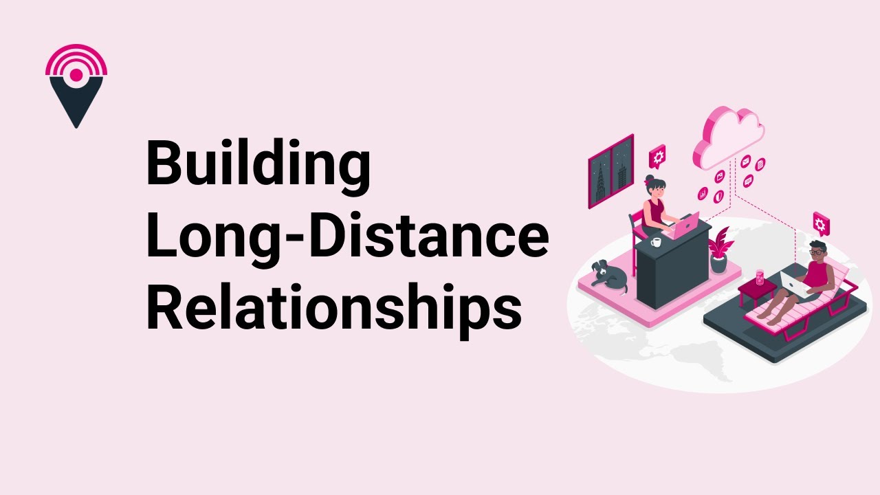 Tips for Building Intimacy and Maintaining Long-Distance Relationships