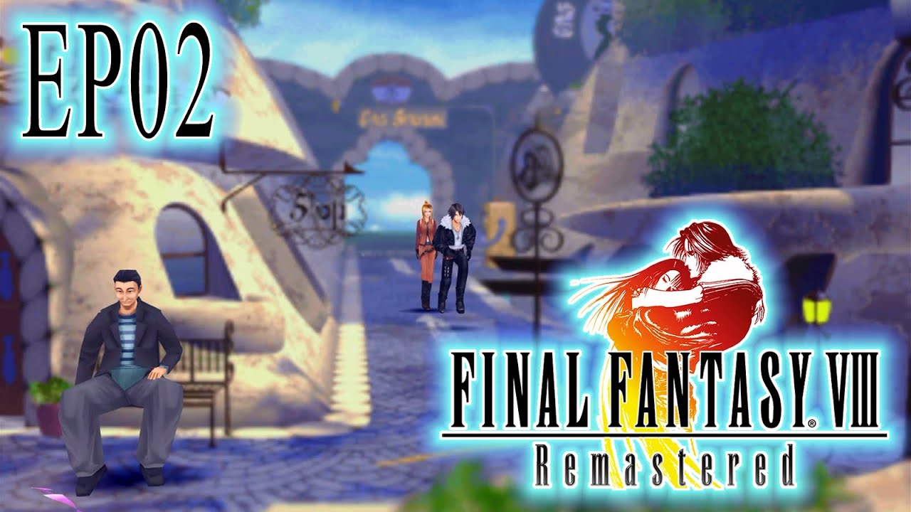 Episode 2 | Final Fantasy VIII: Remastered